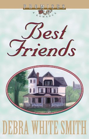 Best Friends (Promises: A Romance) by Debra White Smith