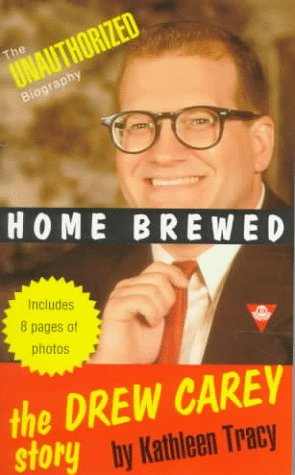 Home Brewed: The Drew Carey Story by Kathleen Tracy