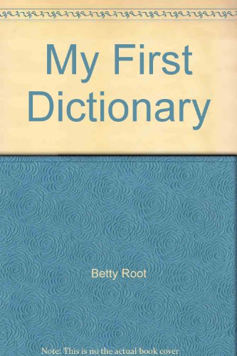My First Dictionary Hb (My First Book) by Betty Root