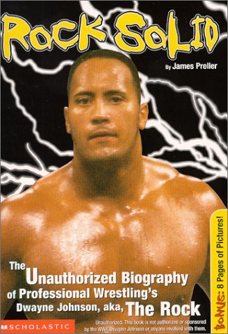 Rock Solid: The Slammin' Unauthorized Biography Of Professional Wrestl by James Preller