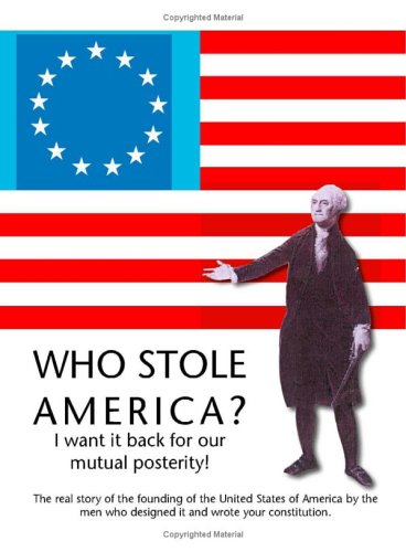 Who Stole America? by Mr. Federal Farmers and the Framers of the Constit