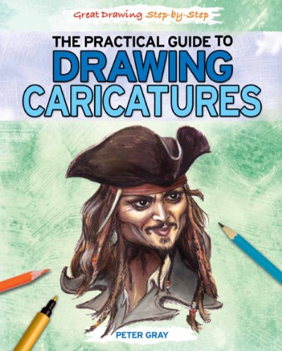 The Practical Guide to Drawing Caricatures by Peter Gray