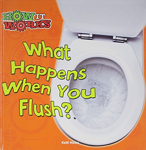 What Happens When You Flush? by Kelli Hicks