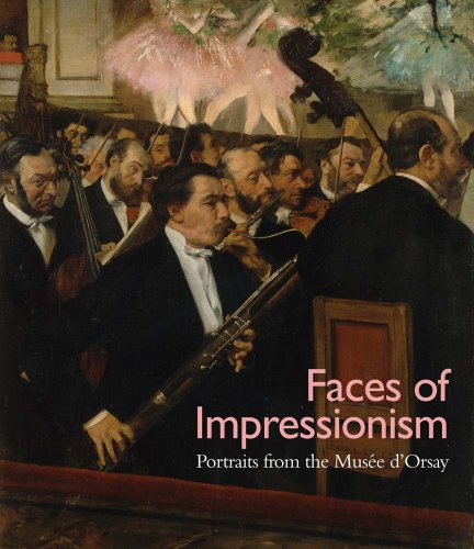 Faces of Impressionism: Portraits from the Mus&eacute;e d'Orsay by Xavier Rey