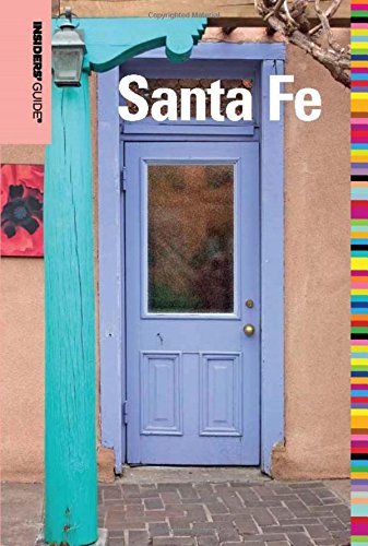 Insiders' Guide® to Santa Fe by Nicky Leach