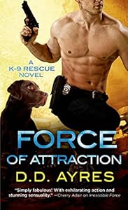 Force of Attraction (A K-9 Rescue Novel Book 2)