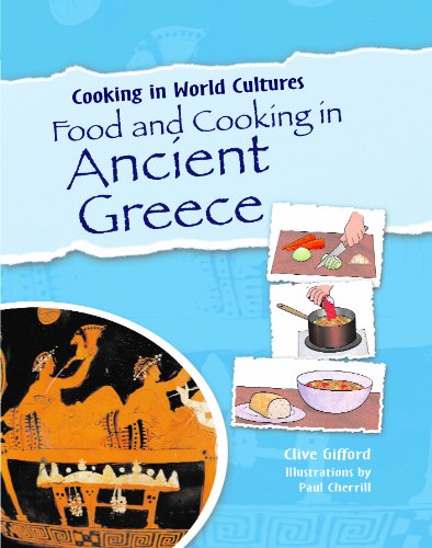 Food and Cooking in Ancient Greece by Clive Gifford