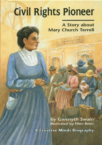Civil Rights Pioneer: A Story about Mary Church Terrell (Creative Minds Biography) by Gwenyth Swain
