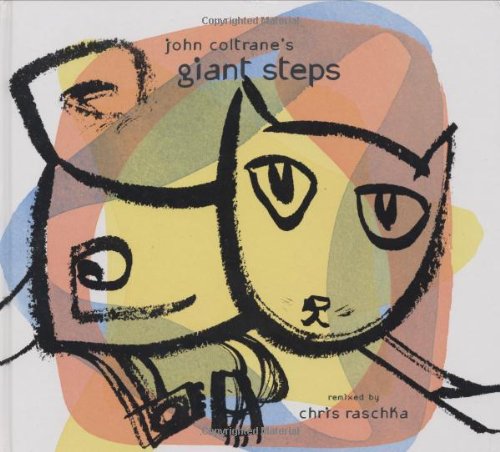 John Coltrane's Giant Steps (Richard Jackson Books (Atheneum Hardcover)) by Chris Raschka
