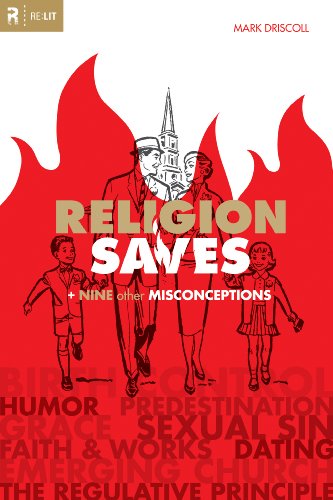 Religion Saves: And Nine Other Misconceptions (Re: Lit Books) by Mark Driscoll