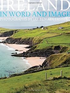 Ireland: In Word and Image by Jay Ben Adlersberg