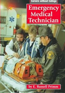 Emergency Medical Technician (Careers Without College)