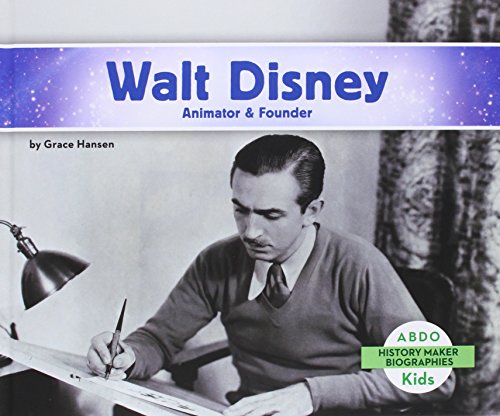 Walt Disney:: Animator &amp; Founder by Grace Hansen