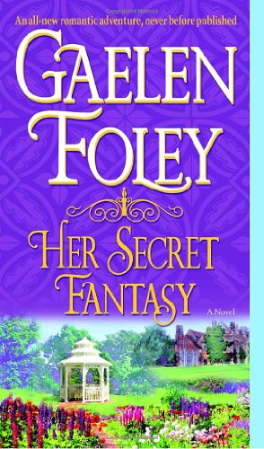 Her Secret Fantasy: A Novel by Gaelen Foley