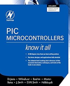 PIC Microcontrollers: Know It All (Newnes Know It All)