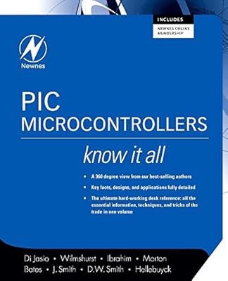 PIC Microcontrollers: Know It All (Newnes Know It All)