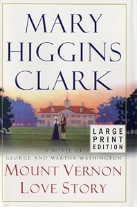 Mount Vernon Love Story : A Novel of George and Martha Washington