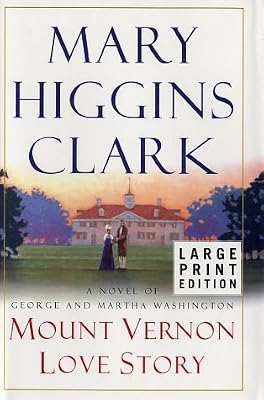 Mount Vernon Love Story : A Novel of George and Martha Washington