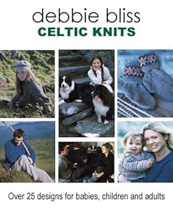 Celtic Knits: Over 25 Designs for Babies, Children &amp; Adults