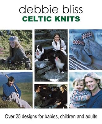 Celtic Knits: Over 25 Designs for Babies, Children &amp; Adults