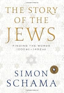 The Story of the Jews: Finding the Words 1000 BC - 1492 AD