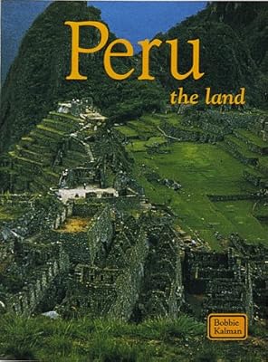 Peru the Land: The Land (Lands, Peoples, and Cultures)