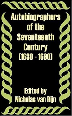 Autobiographers of the Seventeenth Century 1630 - 1690