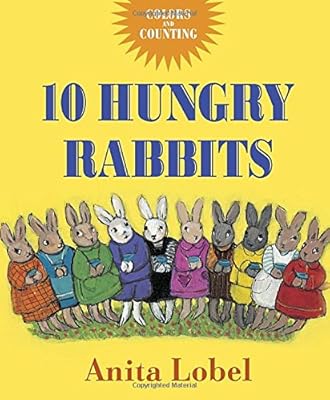 10 Hungry Rabbits: Counting &amp; Color Concepts