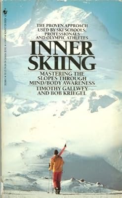 Inner Skiing: Mastering the Slopes Through Mind/Body Awareness