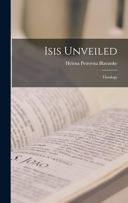 Isis Unveiled: Theology by Helena Petrovna Blavatsky