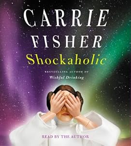 Shockaholic by Carrie Fisher