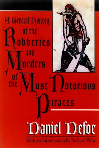 A General History of the Robberies and Murders of the Most Notorious Pirates by Richard West