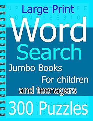 Large Print Word Search Jumbo Books For children and teenagers: 300 Puzzles