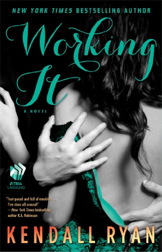 Working It: A Love by Design Novel by Kendall Ryan