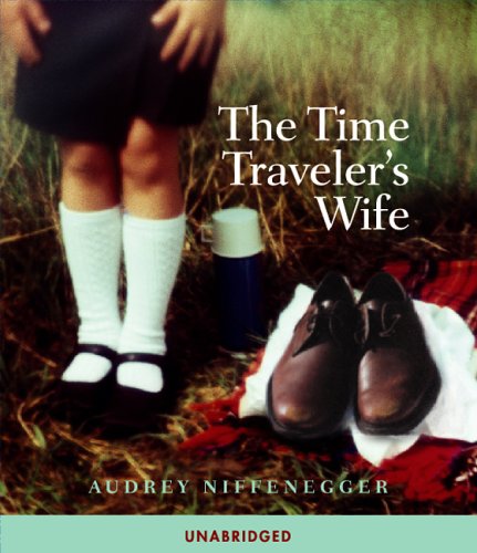 The Time Traveler's Wife: Unabridged Edition by Audrey Niffenegger