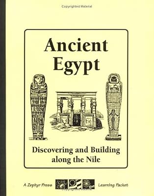 Ancient Egypt: Discovering and Building along the Nile