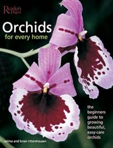 Orchids for Every Home: The Beginner's Guide to Growing Beautiful, Easy-Care Orchids