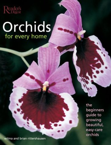 Orchids for Every Home: The Beginner's Guide to Growing Beautiful, Easy-Care Orchids by Wilma Rittershausen