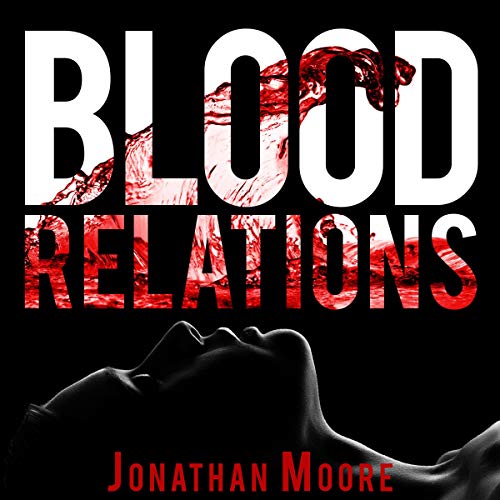 Blood Relations by Jonathan Moore