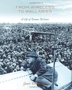 From Wireless to Wallabies: A Life of Norman McCance