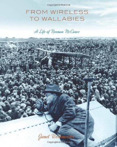From Wireless to Wallabies: A Life of Norman McCance by unknown author