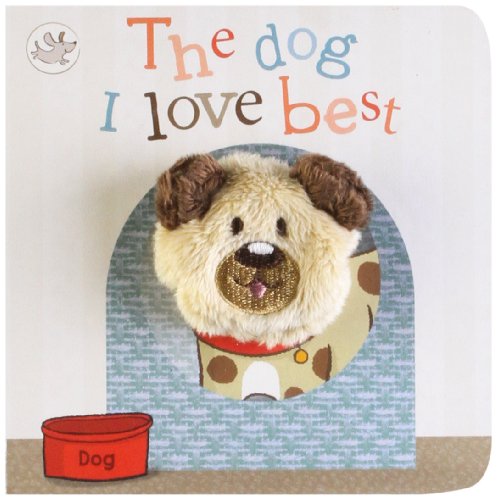 The Dog I Love Best Finger Puppet Book by Parragon Books