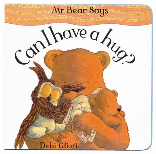 Can I Have a Hug? (Mr Bear) by Debi Gliori