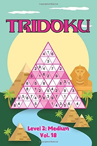 Tridoku Level 2: Medium Vol. 18: Play Triangle Sudoku With Solutions 9x9 Triangle Grids Medium Level Volumes 1-40 Variation Tridoku Travel Paper Logic ... Concentrate All Ages Kids to Adult Gifts by Brainiac Sudoku