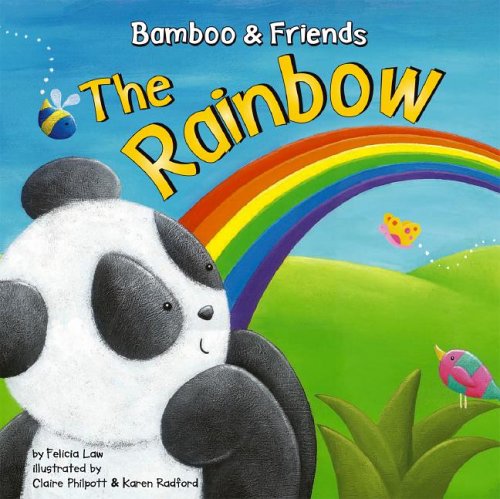 The Rainbow (Bamboo and Friends) (Bamboo & Friends) by Felicia Law