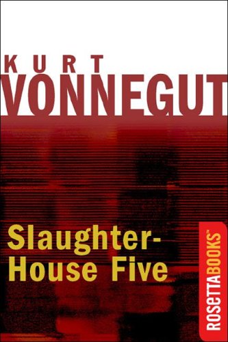 Slaughterhouse-Five: Or the Childrens Crusade a Duty Dance With Death by Kurt Vonnegut