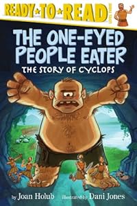 The One-Eyed People Eater: The Story of Cyclops