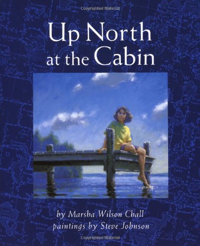 Up North at the Cabin by Marsha Wilson Chall