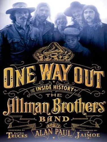 One Way Out: The Inside History of the Allman Brothers Band by Alan Paul