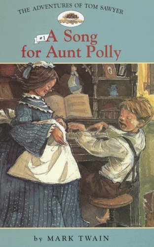 A Song for Aunt Polly (Adventures of Tom Sawyer (Pb)) by Catherine Nichols